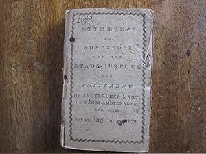 Naamwyzer En Adresboek Der Leden, Uitmakende Het Stedelyk Bestuur Van Amsterdam. Van Mei 1828 Tot...