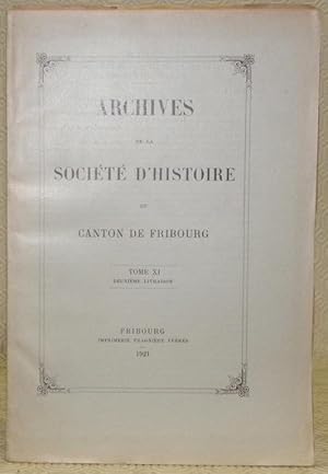 Imagen del vendedor de Archives de la socit d'histoire du Canton de Fribourg. Tome XI, deuxime livraison. Jeanne Niquille. L'Hpital de Notre-Dame  Fribourg. Gaston Castella. Un mmoire indit du Chancelier de Gurnel (1521-1585). a la venta por Bouquinerie du Varis