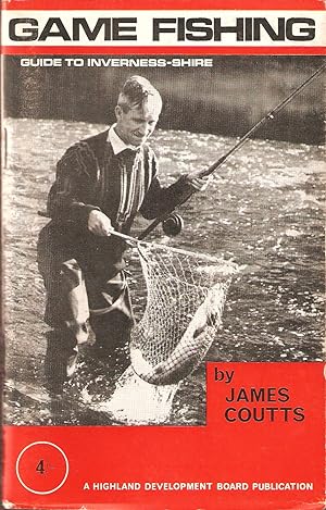 Seller image for GAME FISHING: A GUIDE TO INVERNESS-SHIRE. By James Coutts. for sale by Coch-y-Bonddu Books Ltd