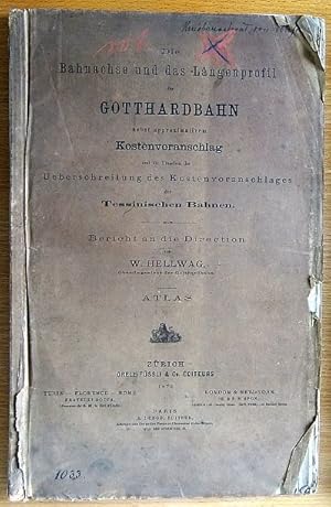 Imagen del vendedor de Bericht ber die Ausmittlung der Bahnachse und des Lngenprofils der Gotthardbahn und die Bearbeitung eines approximativen Kostenvoranschlags. Atlas a la venta por Antiquariat Blschke