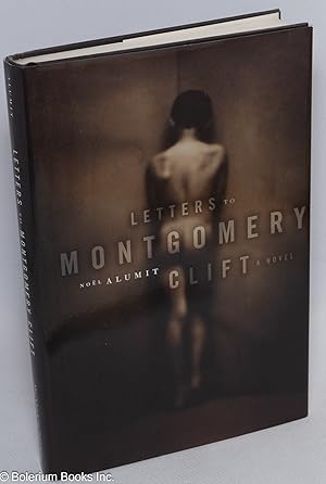 Immagine del venditore per Letters to Montgomery Clift: a novel venduto da Bolerium Books Inc.