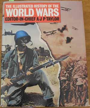 Illustrated History of the World Wars, The