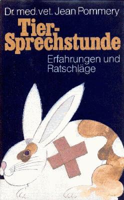 Bild des Verkufers fr Tier-Sprechstunde. Erfahrungen und Ratschlge. In Zusammenarbeit mit Othilie Bailly. ns Deusche bertragen und bearbeitet von Renate Ross-Rahte. zum Verkauf von Galerie Joy Versandantiquariat  UG (haftungsbeschrnkt)