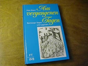 Seller image for Aus vergangenen Tagen : Bamberger Sagen und Legenden for sale by Antiquariat Fuchseck