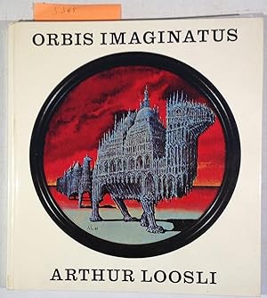 Orbis Imaginatus - Sechs Graphische Zyklen von Arthur Loosli - signierte Vorzugsausgabe