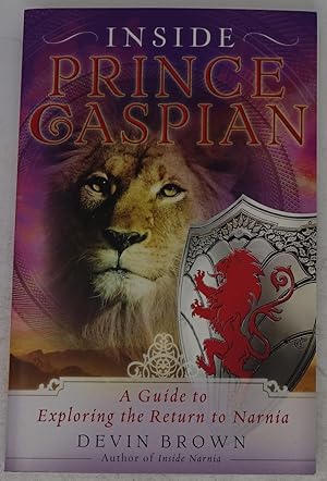 Inside Prince Caspian: A Guide to Exploring the Return to Narnia