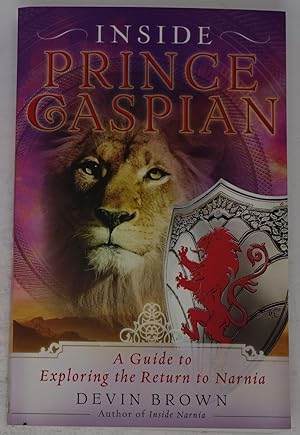 Inside Prince Caspian: A Guide to Exploring the Return to Narnia