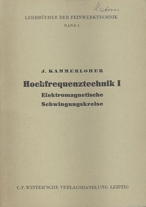 Hochfrequenztechnik I: Elektromagnetische Schwingungskreise. 5. durchgesehene u. verbesserte Aufl...