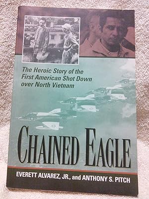 Immagine del venditore per Chained Eagle: The Heroic Story of the First American Shot Down Over North Vietnam venduto da Prairie Creek Books LLC.