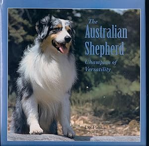 The AUSTRALIAN SHEPHERD, Champion of Versatility (1st Prtg HC w/DJ)