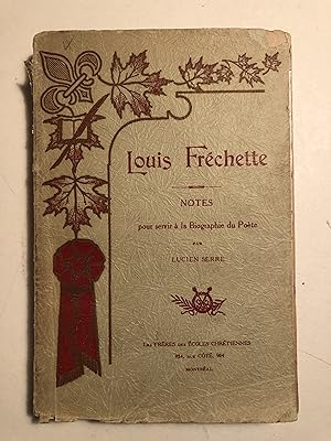 Louis Fréchette. Notes pour servir à la biographie du poète