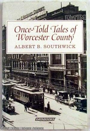 Seller image for Once Told Tales of Worcester County for sale by Dennis Holzman Antiques