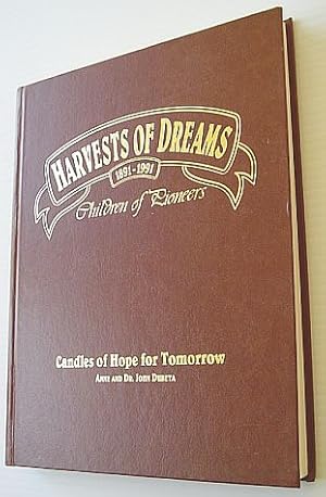 Harvests of Dreams, 1891-1991 : Children of Pioneers