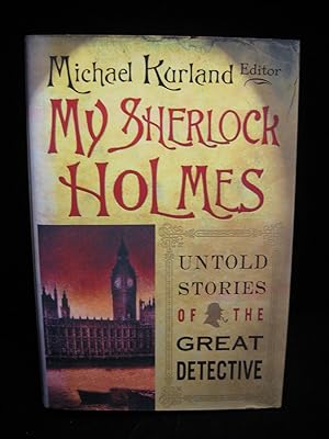 My Sherlock Holmes : Untold Stories of the Great Detective