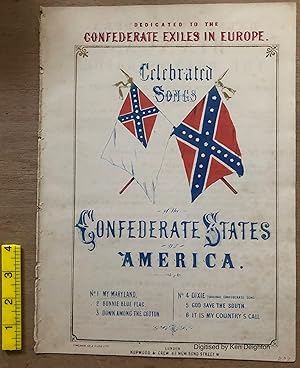 Image du vendeur pour Celebrated Songs Of The Confederate States Of America Dedicated To The Confederate Exiles In Europe Pr 2/6 MUSIC SCORE WITH CROSSED CONFEDERATE FLAGS IN COLOUR ON FRONT mis en vente par Deightons