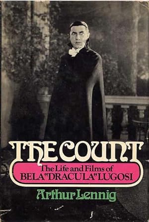 The Count. The Life And Films Of Bela "Dracula' Lugosi