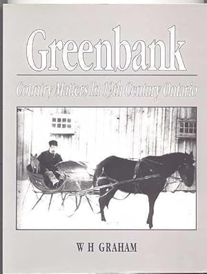 Seller image for GREENBANK: COUNTRY MATTERS IN 19TH CENTURY ONTARIO. for sale by Capricorn Books