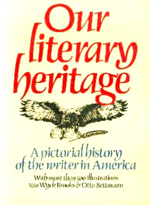 Imagen del vendedor de Our Literary Heritage: A Pictorial History of the Writer in America a la venta por LEFT COAST BOOKS