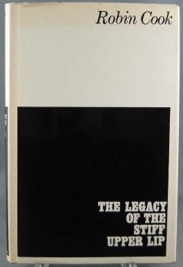 The Legacy of the Stiff Upper Lip or The Astonishing Social Hinterland of a Lapse 1st UK Edition