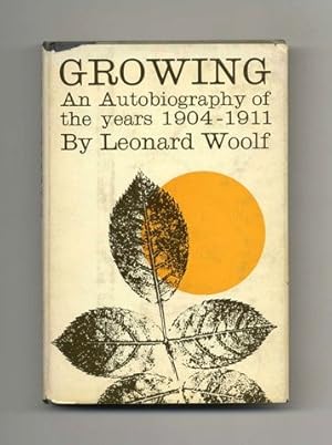 Growing: An Autobiography Of The Years 1904 - 1911 - 1st US Edition/1st Printing