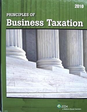 Seller image for Principles of Business Taxation (2010) for sale by 20th Century Lost & Found