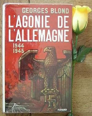 Image du vendeur pour L'agonie de l'Allemagne 1944-1945 mis en vente par Bonnaud Claude