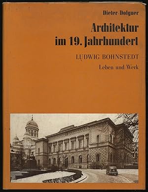 Bild des Verkufers fr Architektur im 19. Jahrhundert: Ludwig Bohnstedt Leben und Werk zum Verkauf von Between the Covers-Rare Books, Inc. ABAA