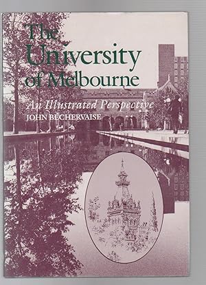 Image du vendeur pour THE UNIVERSITY OF MELBOURNE An Illustrated Perspective mis en vente par BOOK NOW