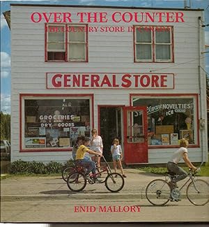 Bild des Verkufers fr Over the Counter The Country Store in Canada zum Verkauf von Silver Creek Books & Antiques