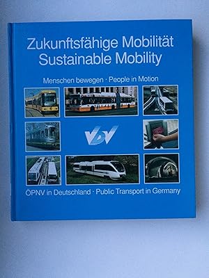 Bild des Verkufers fr Zukunftsfhige Mobilitt - Sustainable Mobility. Menschen bewegen - People in Motion. PNV in Deutschland - Public Transport in Germany (Bilingual: English & German) zum Verkauf von Bildungsbuch