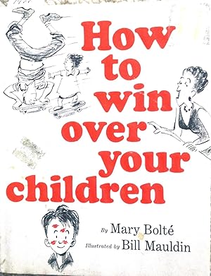 HOW TO WIN OVER YOUR CHILDREN