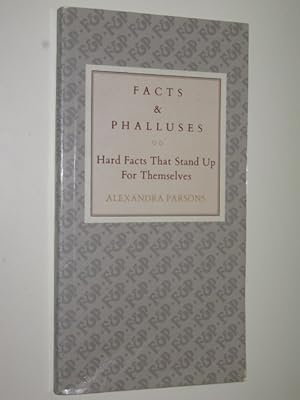 Facts and Phalluses : Hard Facts That Stand up for Themselves