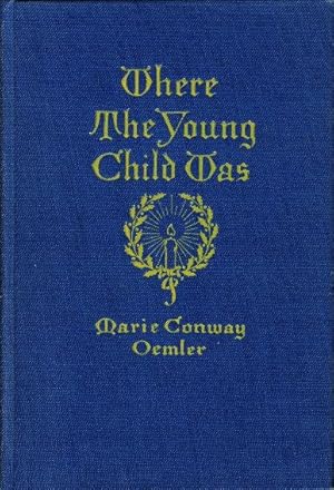 WHERE THE YOUNG CHILD WAS and Also The Spirit of the House, The Youngest Officer, Linden Gose Hom...