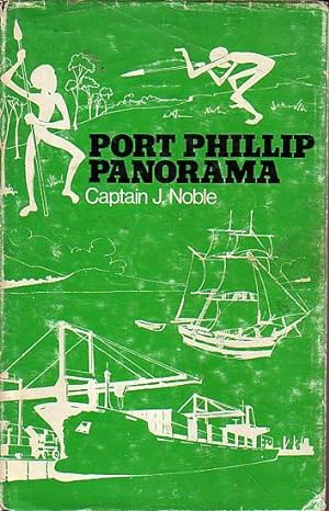 Seller image for PORT PHILLIP PANORAMA - A Maritime History for sale by Jean-Louis Boglio Maritime Books