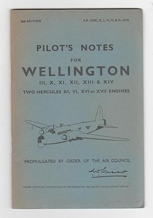 Seller image for PILOT NOTES FOR WEZLLINGTON III, X, XI, XII, XIII and XIV. Two Hercules XI, VI, XVI or XVII Engines for sale by BOOK NOW