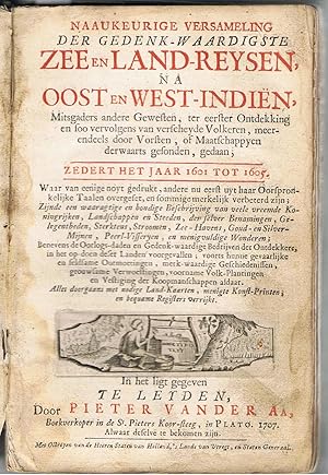 Naaukeurige Versameling der Gedenk-waardigste Zee en Land-reysen, na Oost en West-Indien, [.] Zed...