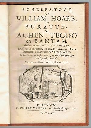 Scheeps-togt Van William Hoare, Van Suratte, na Achen, Tecoo en Bantam. Gedaan in het Jaar 1618. ...
