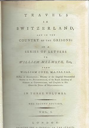 Travels in Switzerland and in the Country of the Grisons in a Series of Letters to William Melmou...