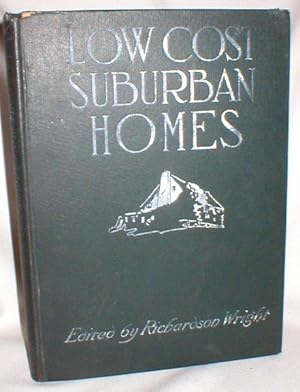 Image du vendeur pour Low Cost Suburban Homes; A Book of Suggestions for the Man with the Moderate Purse mis en vente par Dave Shoots, Bookseller