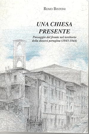 Una Chiesa Presente Passagio Del Fronte Nel Territorio Della Diocesi Perugina (1943-1944)