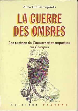 Seller image for La guerre des ombres: Les racines de l'insurrection zapatiste au Chiapas, for sale by L'Odeur du Book