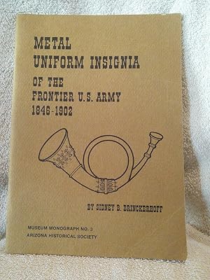 Seller image for Metal Uniform Insignia of the Frontier U.S. Army 1846-1902 for sale by Prairie Creek Books LLC.