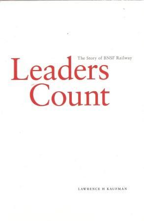 Seller image for Leaders Count: The Story of BNSF Railway for sale by Works on Paper