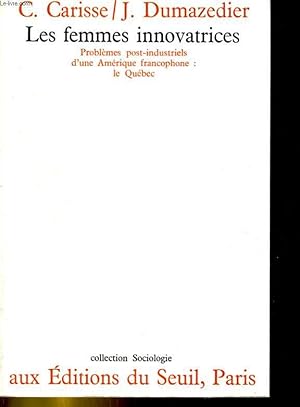 Seller image for Les femmes inovatrices. Problmes post-industriels d'une Amrique francophone : le Qubec for sale by Le-Livre