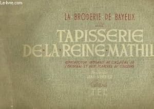 Bild des Verkufers fr La broderie de Bayeux dite tapisserie de la Reine Mathilde zum Verkauf von Le-Livre