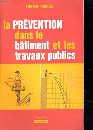 Bild des Verkufers fr La prvention dans le btiment et les travaux publics zum Verkauf von Le-Livre