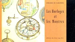 Bild des Verkufers fr Les Horloges et les Montres zum Verkauf von Le-Livre