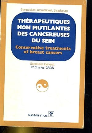 Bild des Verkufers fr Thrapeutiques non mutilantes des cancereuses du sein. Conservative treatments of breast cancers. zum Verkauf von Le-Livre