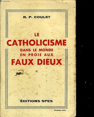 Seller image for La catholicisme dans le monde en proie aux faux dieux tome II for sale by Le-Livre