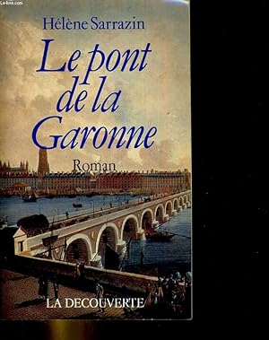 Image du vendeur pour Le pont de la Garonne mis en vente par Le-Livre